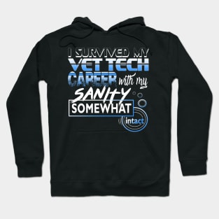 I Survived My Vet Tech Career With My Sanity Intact Hoodie